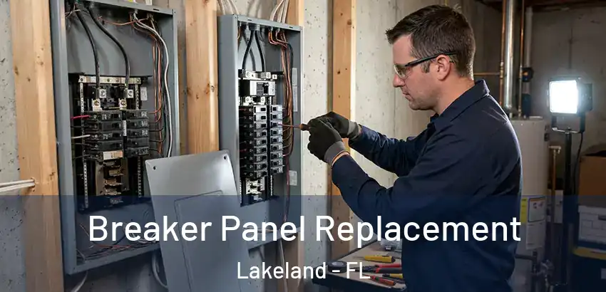 Breaker Panel Replacement Lakeland - FL