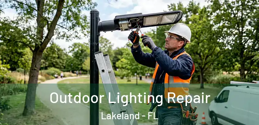 Outdoor Lighting Repair Lakeland - FL